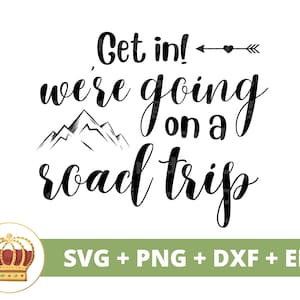 乗って、ロードトリップに出かけましょう SVG | ロードトリップ 旅行 ハイキング アウトドア 山 夏 自然 サイン マグ シャツ 休暇 Cricut PNG カット ファイル