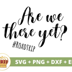 May include: Black and white text graphic that reads "Are we there yet? #ROADTRIP".