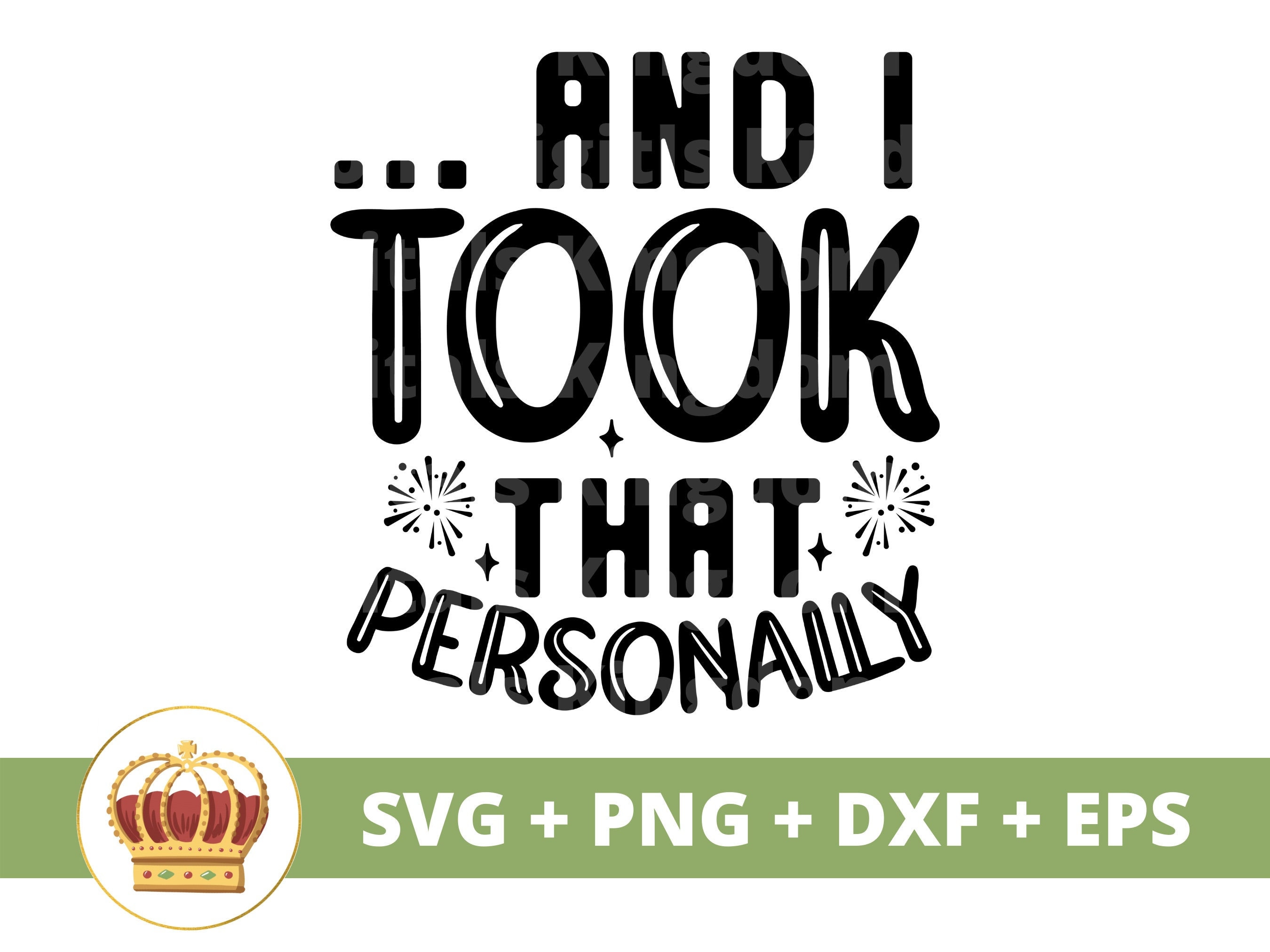 And I Took That Personally SVG Funny Meme SVG, Sarcasm,