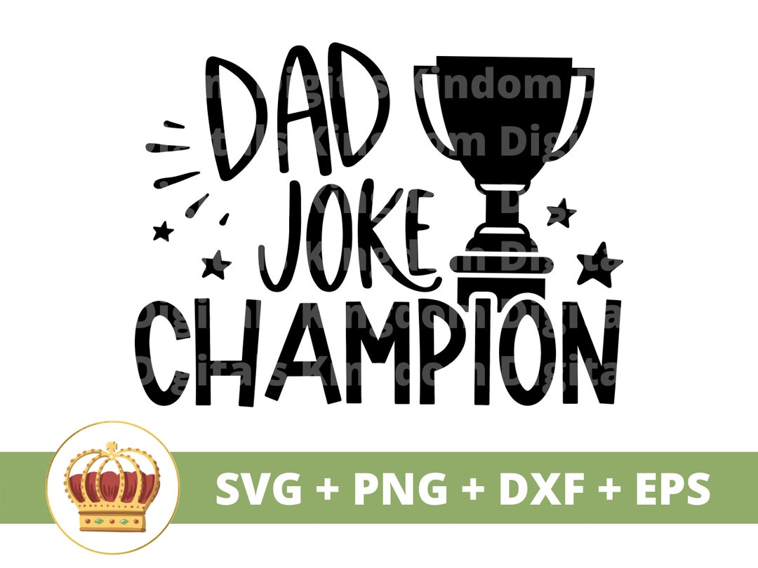 Dad Joke Champion SVG Happy Fathers Day Funny Quotes Papa Best Grandpa