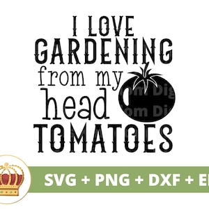 J'aime jardiner de ma tête tomates SVG | Drôle de jardin plante maman amant dame jardinière plantes Pot fleur PNG tasse chemise coupe Cricut