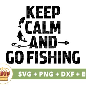 Keep Calm & Go Fishing SVG | Vissen visser Happy Fathers Day grappige papa beste vader leven geweren verjaardag PNG mok shirt Cricut gesneden bestand