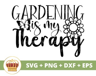 Gardening is my Therapy SVG | Mental Health Garden Plant Mom Lover Lady Gardener Plants Pot Flower Spring PNG Mug Shirt Cricut Cut File