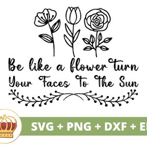 Sei wie eine Blume dreh deine Gesichter zur Sonne SVG | Boho Zitate Boho Sprüche Mädchen Himmlisch Blumen mystisch T Shirt Becher Cricut Cut Datei