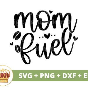 Mãe Combustível SVG | Dia das Mães svg Café da Manhã Xícara de Joe mamãe, mãe, citações engraçadas da vida da mãe, caneca camiseta PNG Cricut Silhouette Cut File