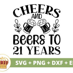 Prost & Bier bis 21 Jahre SVG | Alles Gute zum Geburtstag, Mädchen Junge Mama Papa Königin Squad, Party Shirt, lustig 21st trinken PNG Juli Cricut Cut Dateien