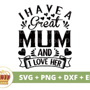 Ik heb een geweldige moeder en ik hou van haar SVG | Kindershirts, mama's kleine meisje jongen, dochter zoon Moederdag moeder, kinderen mok shirt gesneden png-bestand