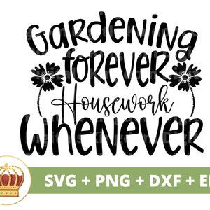 Gartenarbeit für immer SVG | Gartenarbeit svg Gartenpflanze Mama Liebhaber Dame Gärtnerin Pflanzen Topf Blume Frühling PNG Becher Shirt Cricut Cut Datei