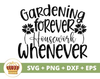 Jardinería para siempre SVG / Jardinería svg Jardín Planta Mamá Amante Señora Jardinera Plantas Maceta Flor Primavera PNG Taza Camisa Cricut Cortar Archivo