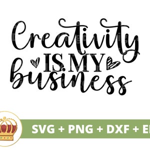 Creativiteit is mijn bedrijf-SVG | Girl Boss Babe Lady CEO ondernemer kunstenaar sterke vrouw inspirerende mok shirt Cricut gesneden bestand silhouet