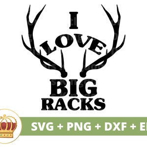 Ik hou van grote rekken-SVG | Grappige herten jagen SVG, buiten gewei clipart, Duck Hunter, boogschieten, pijl boog, teken shirt heren cadeau gesneden PNG-bestand