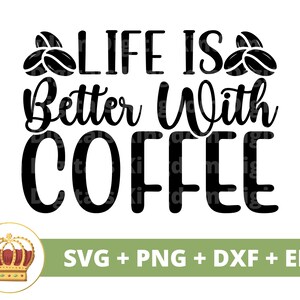 La vie est meilleure avec du café SVG | Svg de café drôle, amoureux de tasse de tasse de café café glacé énonciations citations tumbler signe Fichier de coupe PNG Cricut