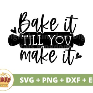 May include: Black and white graphic design with the text "Bake it till you make it" on a rolling pin. The text is in a handwritten font. There are two hearts on either side of the text. The graphic is on a white background.