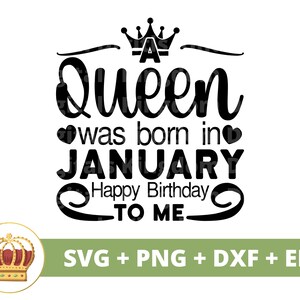 Nació una reina en enero SVG / Feliz cumpleaños, Girl Boy Mom Squad, Camisa de fiesta, Divertido 70 50 21 30 40 PNG julio Cricut Cut Files