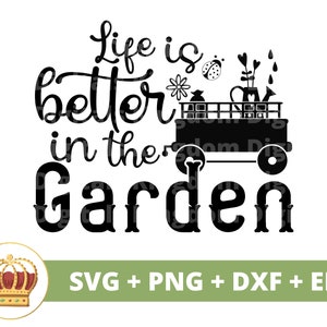 Das Leben ist besser im Garten SVG | Gartenarbeit svg Gartenpflanze Mama Liebhaber Dame Gärtnerin Pflanzen Topf Blume Frühling PNG Becher Shirt Cricut Cut Datei
