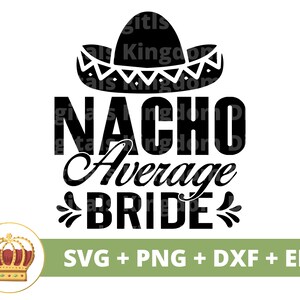 Nacho promedio Novia SVG / Mexicano Latino Boda Novia Novio Esposa Esposo Hombre Mujer Fiesta Signo Mr Mrs Matrimonio PNG Taza t Camisa Cortar Archivo