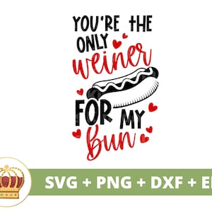 Du bist der einzige Weiner für mein Brötchen SVG | Lustige Valentinstag, Valentinstag Karte, NSFW Sexy Erwachsene, Liebe, ausgereiftes Design, PNG Cricut Dateien