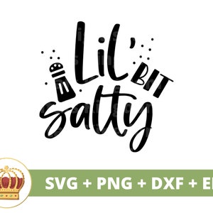 May include: Black and white graphic design with a salt shaker and the text "Lil' Bit Salty".