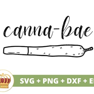Canna Bae SVG | Unkraut svg Cannabis Blatt Stoner Mädchen 420 Rolling Tray Rauchen Gemeinsame Marihuana Topf Zitate Blunt PNG Becher T-Shirt Schnitt Datei
