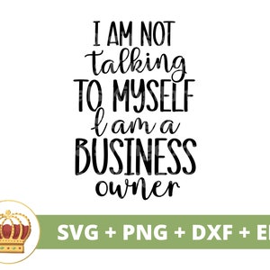 Ik praat niet tegen mezelf, ik ben een bedrijfseigenaar SVG | Meisje baas Babe ondernemer sterke vrouw PNG mok t-shirt silhouet Cricut gesneden bestand dxf