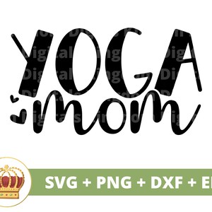 Yoga Mom SVG | Yoga Pose Mother Mommy Namaste Spiritual lotus Zen Motivational Fitness Workout Buddha Chakra PNG Mug Shirt Cricut Cut File