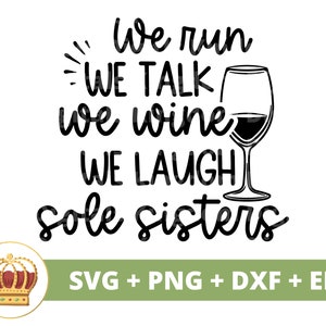 Wir führen Wir Wein Sohle Schwestern SVG | Lustiges Laufen PNG, Laufen, Workout, Cross Country Mom, Fitness Marathon Cardio, Track Field Shirt Cut File