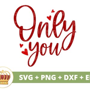 Alleen jij-svg | Valentijnsdag, bruiloft, jubileum, hart volwassene, citaten stel, liefdescadeau voor hem haar, shirt, mok, png-cricut gesneden bestanden