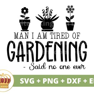 L'homme que j'ai essayé de jardiner m'a dit que personne ne l'avait jamais fait SVG | Drôle de jardin plante maman amant dame jardinière plantes Pot fleur PNG tasse chemise coupe Cricut