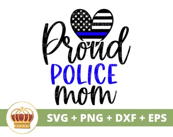 Proud Police Mom SVG | Blue Line Flag, Cop Officer SVG, All American, USA, Hero, Inspirational Quotes, Mug Design, cricut Cut File, Toddler