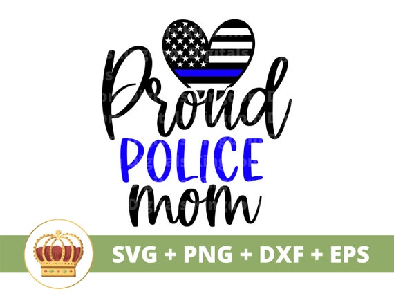 Proud Police Mom SVG | Blue Line Flag, Cop Officer SVG, All American, USA, Hero, Inspirational Quotes, Mug Design, cricut Cut File, Toddler