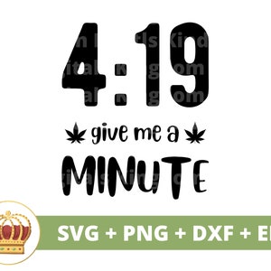419 Give Me a Minute SVG | Weed svg Cannabis Leaf Stoner girl 420 Rolling Tray Smoking Marijuana Pot Quotes Blunt PNG Mug t Shirt Cut File
