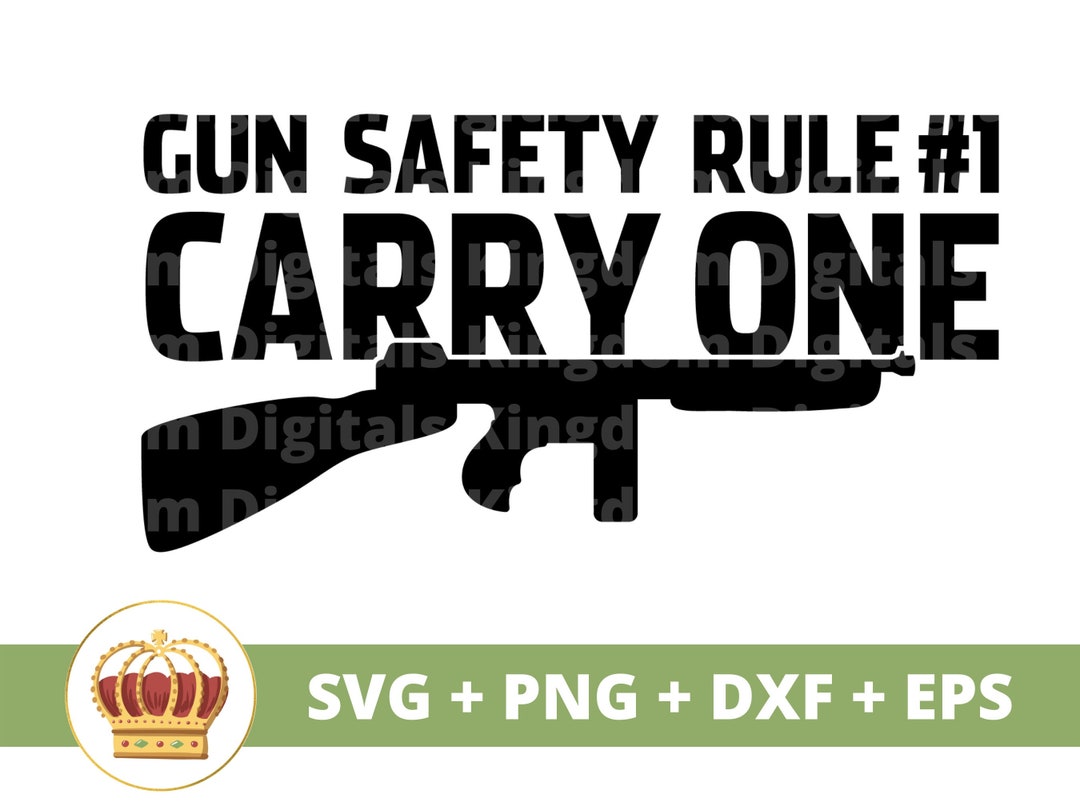 Gun Safety Rule 1 Carry One SVG Gun Rights 2nd Amendment Etsy
