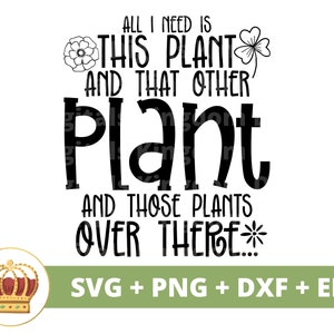Alles was ich brauche ist diese Pflanze und eine weitere Pflanze SVG | Gartenarbeit svg Gartenpflanze Mama Liebhaber Dame Gärtner Topf Blume PNG Becher Shirt Cricut Cut Datei