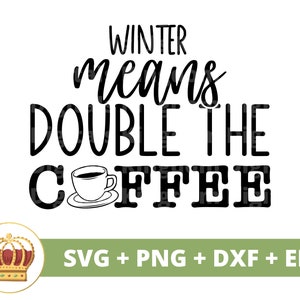 Hiver signifie doubler le café SVG | Café drôle svg tasse amoureux café glacé dictons citations verre signe PNG Cricut coupe fichier dxf