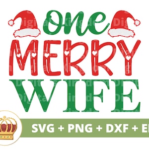 Eine fröhliche Frau SVG | Frohe Weihnachten SVG Frau Mädchen Wifey Ehemann Ehemann Ehe Familie Mom Lustiges Shirt Santa Urlaub Cricut Cut Datei PNG