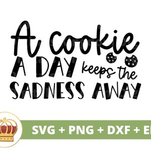 Una galleta al día mantiene alejada la tristeza SVG / Cocina svg, Hornear, Citas de panadero, Chef, Toalla, Delantal, Decoración de letreros de cocina, Taza, png, Archivos cortados