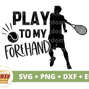 Tocar para meu Forehand SVG | Raquete de bola de tênis Engraçado Treinador Esportivo Mãe PNG Vida Mulher Homem Menina Menino Copo PNG Camisa Design Caneca Arquivo de Corte Cricut
