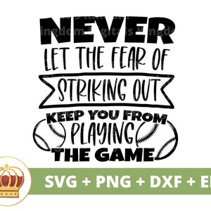 Lassen Sie niemals die Angst vor Streik Sie davon abhalten, das Spiel SVG zu spielen Baseball svg, lustige Sport PNG Dateien, Dateien für Cricut, Tshirt-Design