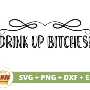 Drink up bitches! SVG | Drinking Kitchen Sign Baking Chef Pot Holder Towel Funny Apron Sayings Quotes Farmhouse Decor Cut Files PNG