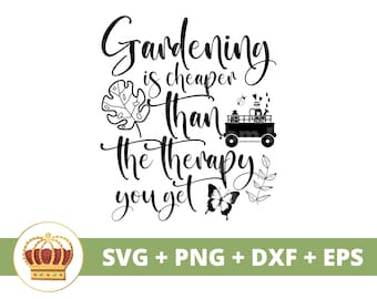 Gardening is Cheaper Than Therapy SVG | Garden Plant Mom Lover Lady Gardener Plants Pot Flower Spring PNG Mug Shirt Cricut Cut File