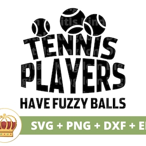 Jogadores de tênis têm bolas felpudas SVG | Piada de raquete de tênis humor engraçado treinador esportivo mãe PNG vida mulher PNG camisa design caneca arquivo de corte cricut