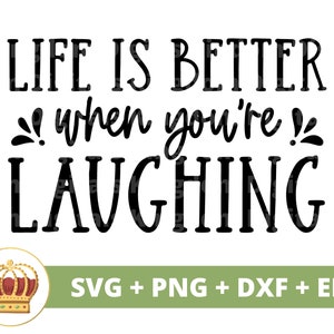 Het leven is beter als je lacht SVG | Geluk PNG, Cricut Cut-bestand, Silhouet, Inspirerend Citaat, Glimlach, Leuk, Gelukkig, Motivatie