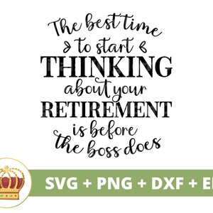 Le meilleur moment pour commencer à penser à sa retraite SVG | Cadeau de départ à la retraite citation drôle grand-père grand-mère vie PNG tasse chemise coupe Cricut