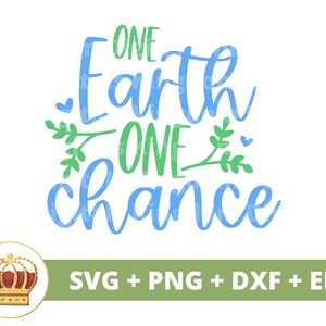 Eén aarde één kans SVG | Dag van de aarde, recycling, veganistisch, natuur, moeder aarde, draagtas png, motiverend shirt Cricut gesneden bestand silhouet