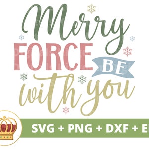 Merry Force be with you SVG | Funny Christmas SVG Seasons Greetings Holiday Quotes Farmhouse Rustic Star Family Shirt Cricut Cut File PNG