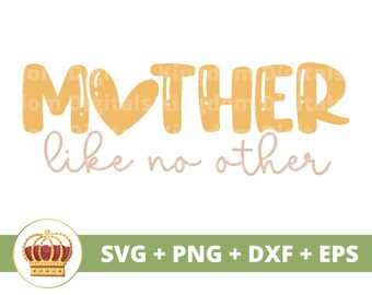 Mother Like No Other SVG | Mothers Day svg mommy, mother, funny mom life, 1st mothers day, sayings Quotes, Mug Shirt PNG Cricut Cut File dxf
