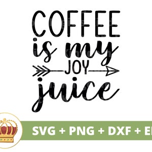 Le café est mon jus de joie SVG | Svg de café drôle, amoureux de tasse de tasse de café café glacé énonciations citations tumbler signe PNG Cricut coupe fichier dxf