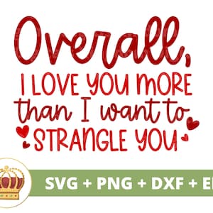 Ti amo più di quanto vorrei strangolarti SVG / San Valentino, Matrimonio, Anniversario, Adulto, Regalo d'amore per Lui Lei, Camicia Tazza PNG file tagliati