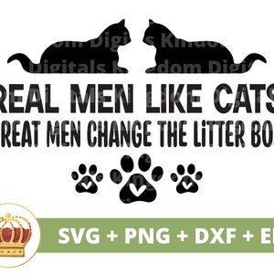 Les vrais hommes aiment les chats Les grands hommes changent le bac à litière SVG PNG | Dictons impertinents Kitty amateur d'humour papa chaton mignon chemise drôle tasse coupe Cricut fichier