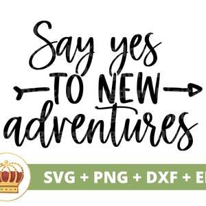 Sag Ja zu neuen Abenteuern SVG | Reise svg, Wandern, Erkunden Sie im Freien, Berge, Camping, Schild, Becher, Shirt, Urlaub, Cricut PNG Schnittdatei